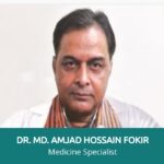 DR. MD. AMJAD HOSSAIN FOKIR Medicine Specialist MBBS, FCPS, FCPS,FRCP Armed Forces Medical College & Hospital Time: 5 PM To 8.30 PM (Friday Off)